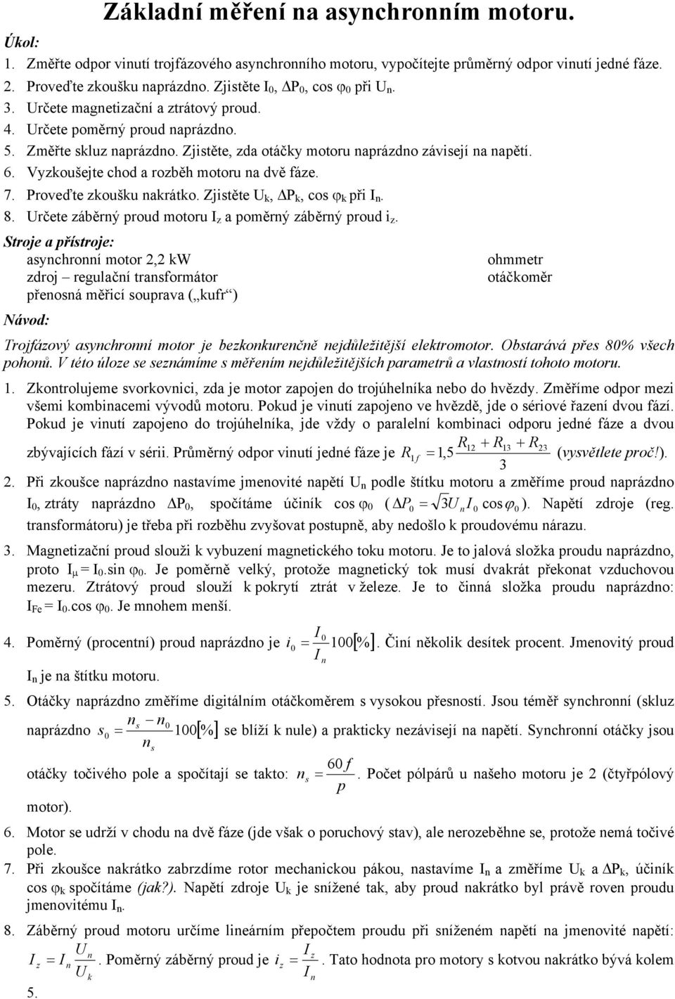 Zjistěte, P, cos ϕ při. 8. rčete áběrý proud motoru poměrý áběrý proud i.