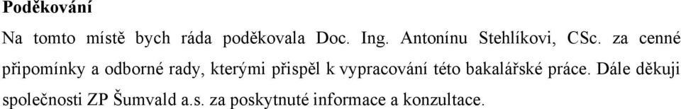 za cenné připomínky a odborné rady, kterými přispěl k