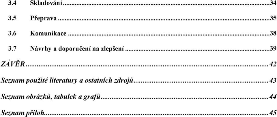 ..42 Seznam použité literatury a ostatních zdrojů.