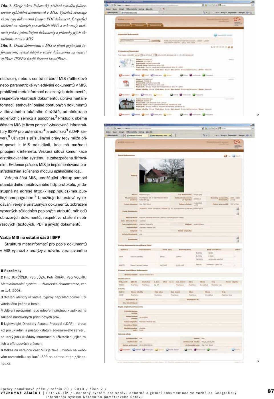 MIS. Obr. 3. Detail dokumentu v MIS se v emi popisn mi informacemi, vãetnû údajû o vazbû dokumentu na ostatní aplikace IISPP a údajû územní identifikace.