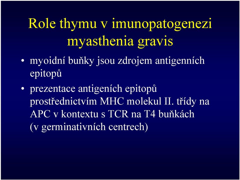 antigeních epitopů prostřednictvím MHC molekul II.