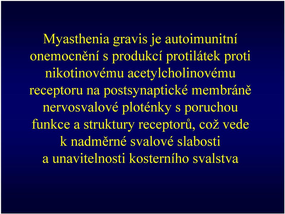 membráně nervosvalové ploténky s poruchou funkce a struktury