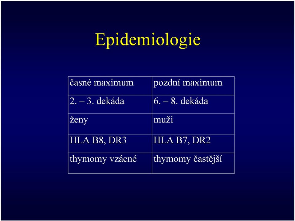 dekáda ženy HLA B8, DR3 thymomy