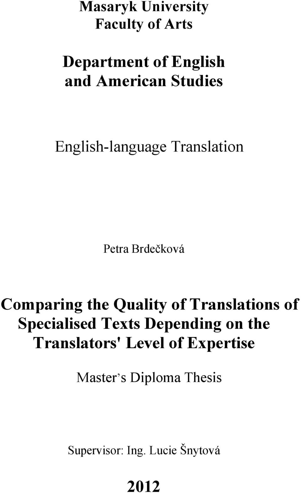 Quality of Translations of Specialised Texts Depending on the