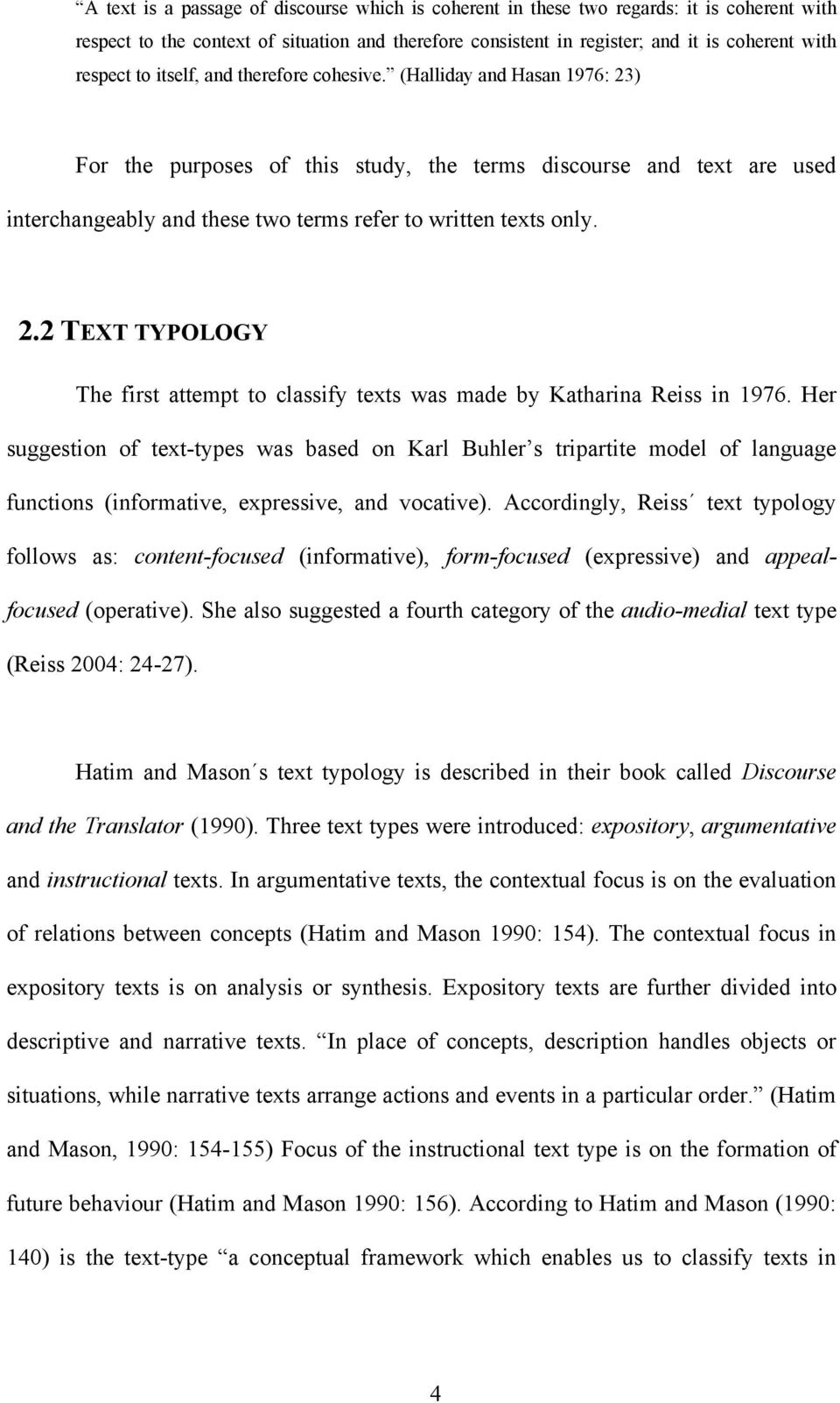 2.2 TEXT TYPOLOGY The first attempt to classify texts was made by Katharina Reiss in 1976.