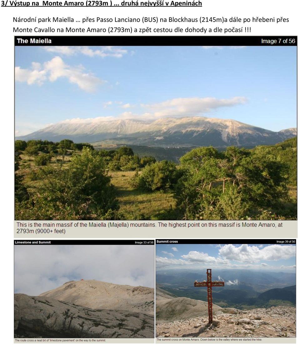 Passo Lanciano (BUS) na Blockhaus (2145m)a dále po