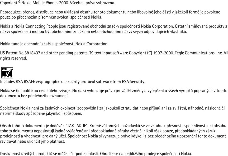 Nokia a Nokia Connecting People jsou registrované obchodní znaèky spoleènosti Nokia Corporation.