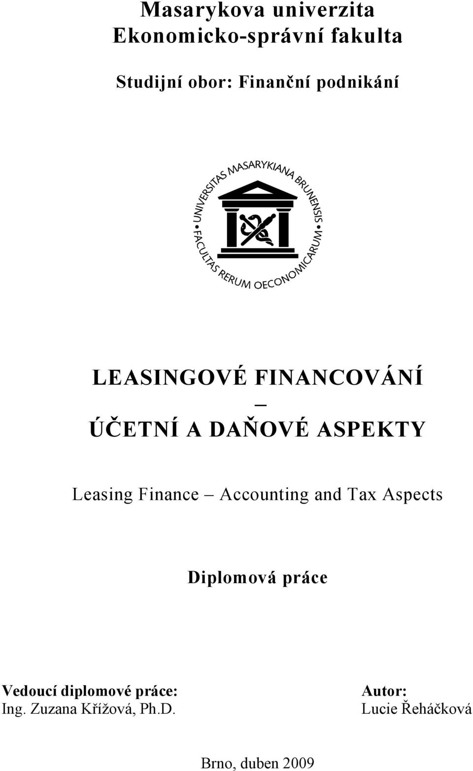 Leasing Finance Accounting and Tax Aspects Diplomová práce Vedoucí
