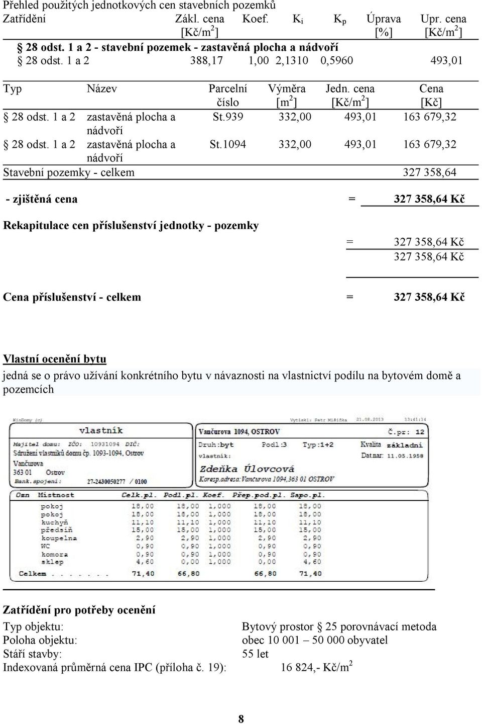 1 a 2 zastavěná plocha a St.939 332,00 493,01 163 679,32 nádvoří 28 odst. 1 a 2 zastavěná plocha a St.