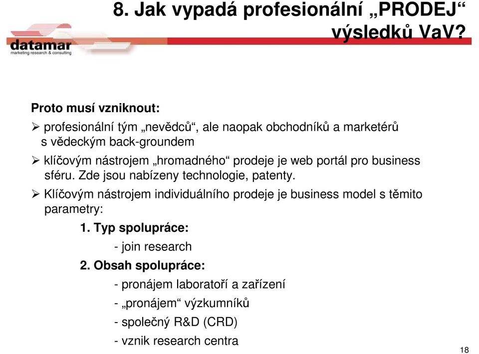 hromadného prodeje je web portál pro business sféru. Zde jsou nabízeny technologie, patenty.