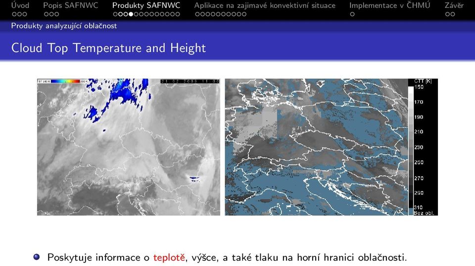 Poskytuje informace o teplotě,