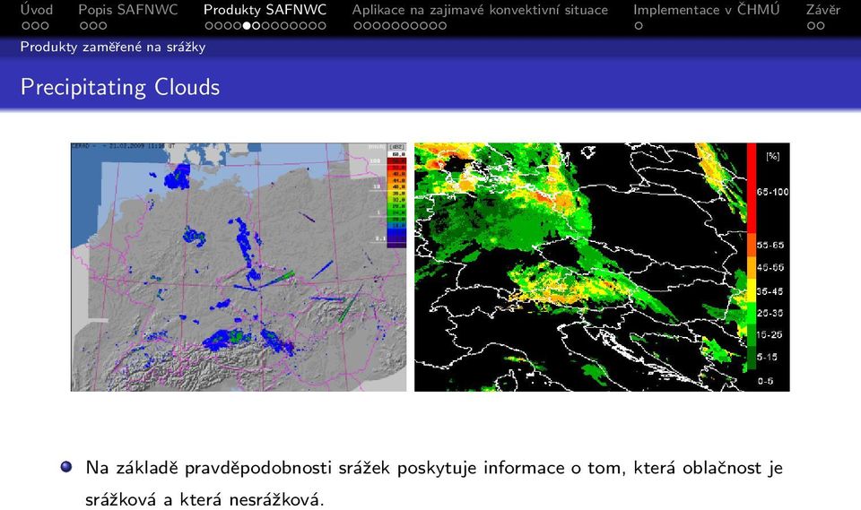 pravděpodobnosti srážek poskytuje