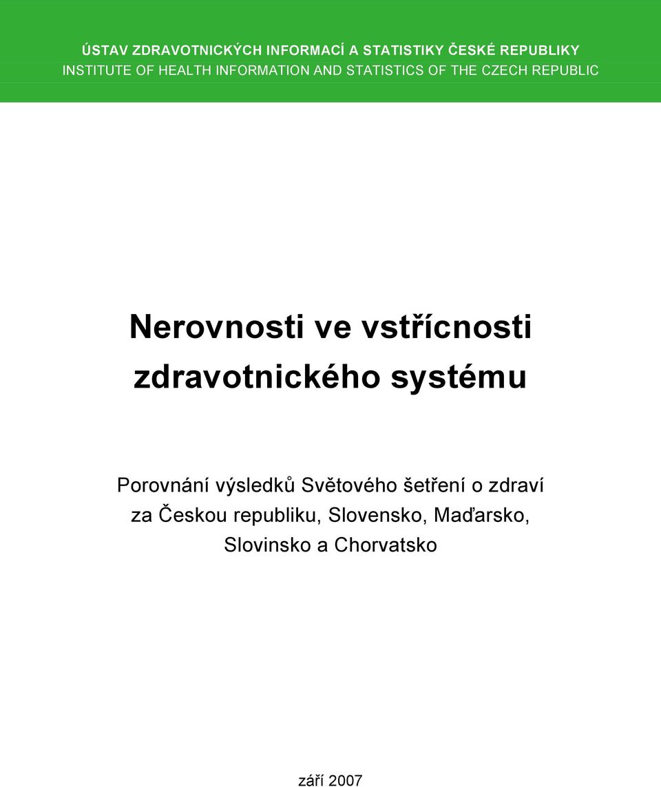 vstřícnosti zdravotnického systému Porovnání výsledků Světového šetření o