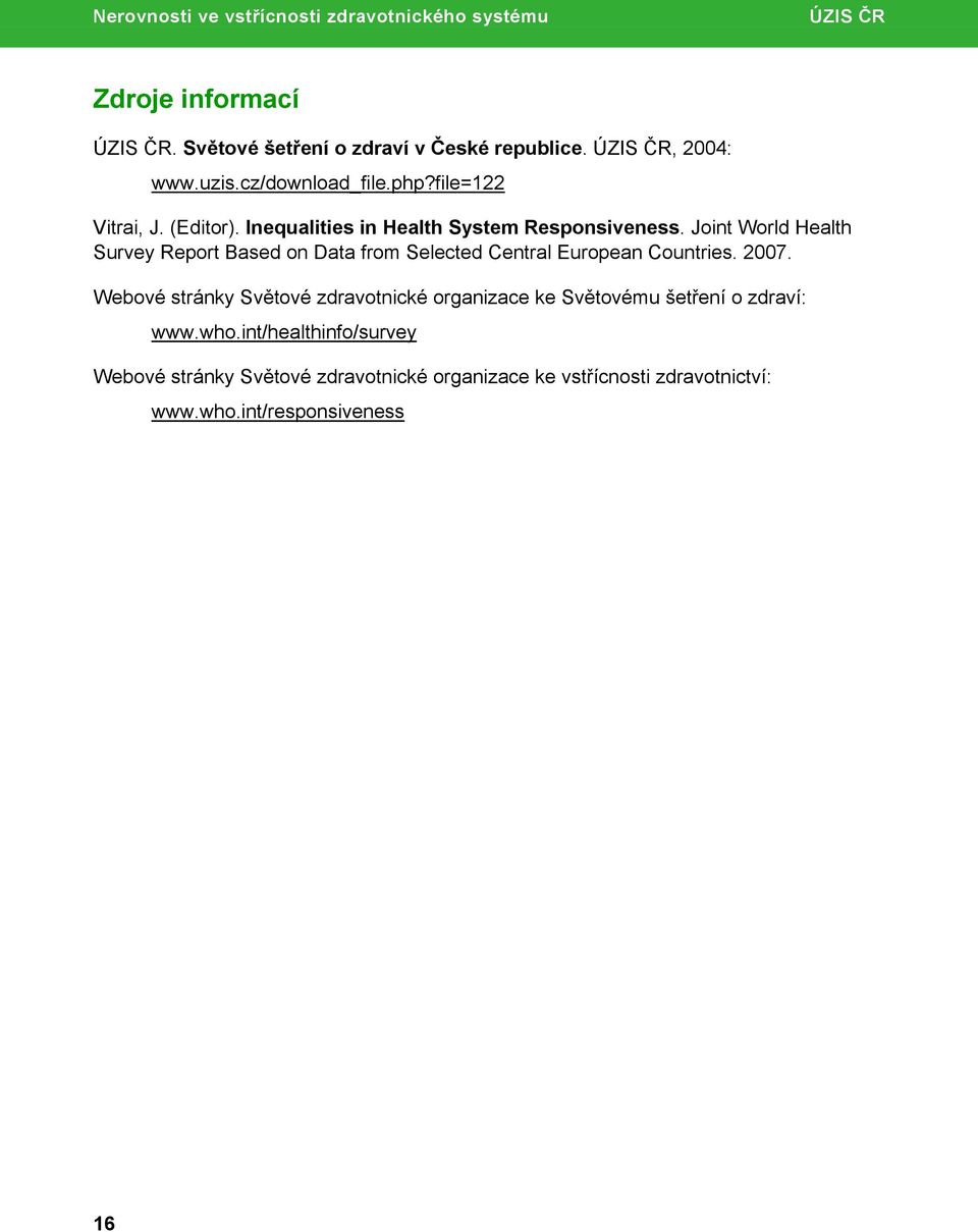 Joint World Health Survey Report Based on Data from Selected Central European Countries. 2007.