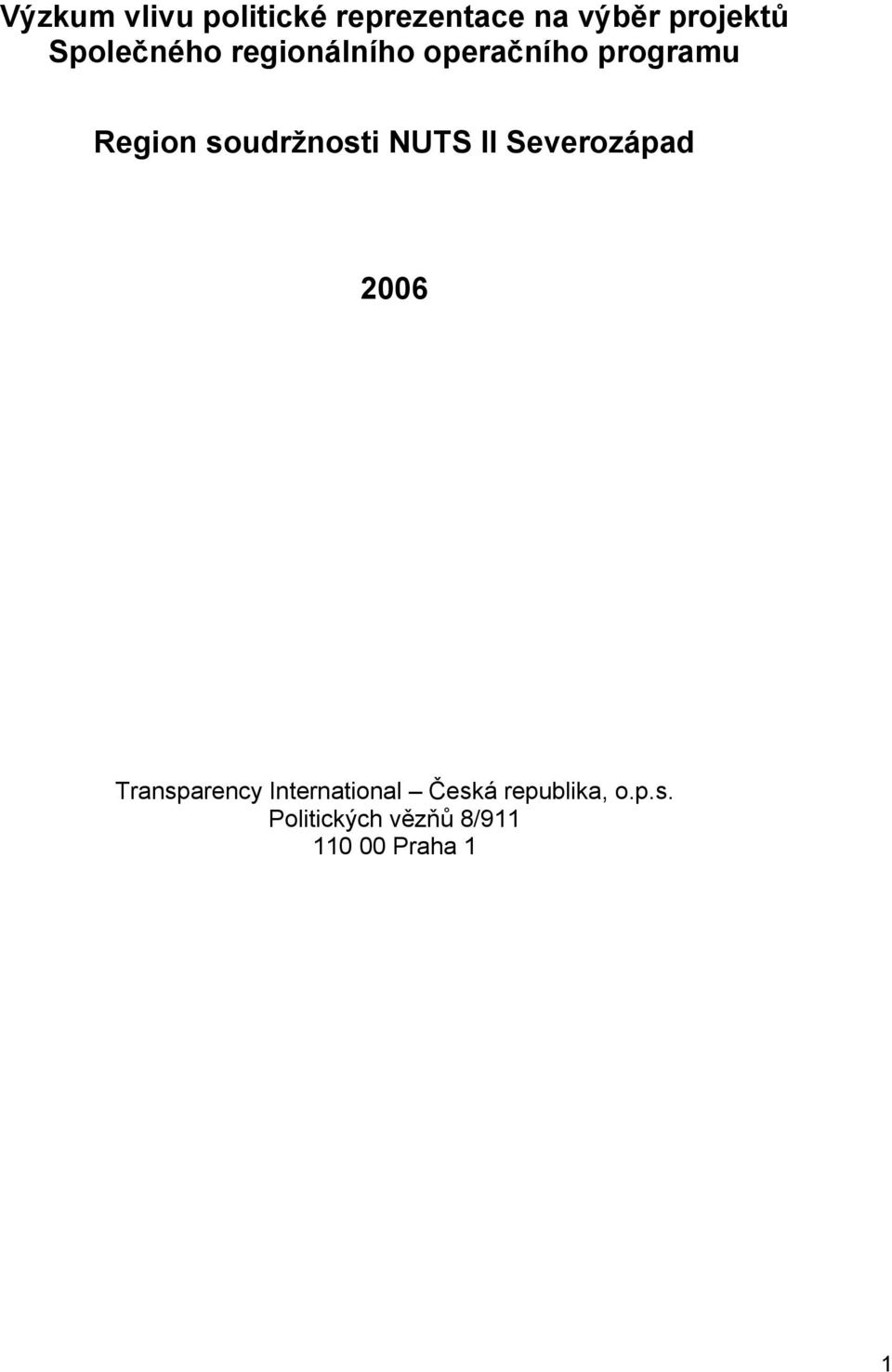 soudržnosti NUTS II Severozápad 2006 Transparency