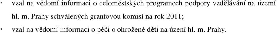 Prahy schválených grantovou komisí na rok 2011;