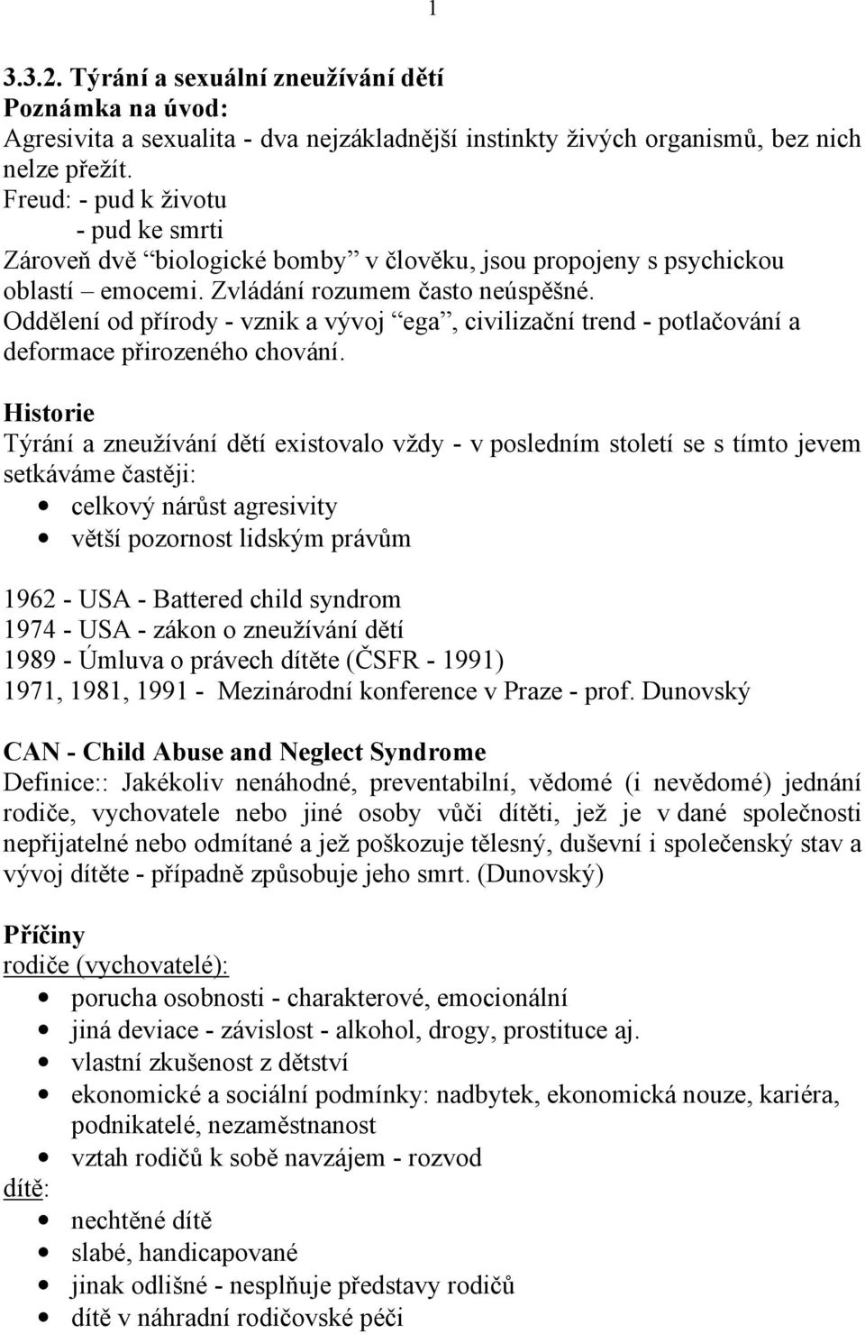 Oddělení od přírody - vznik a vývoj ega, civilizační trend - potlačování a deformace přirozeného chování.