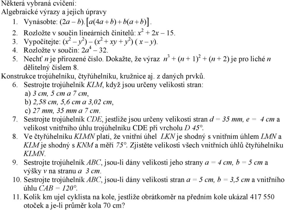 Konstrukce trojúhelníku, čtyřúhelníku, kružnice aj. z daných prvků. 6.