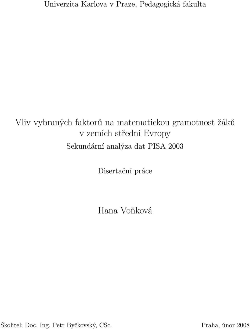 střední Evropy Sekundární analýza dat PISA 2003 Disertační