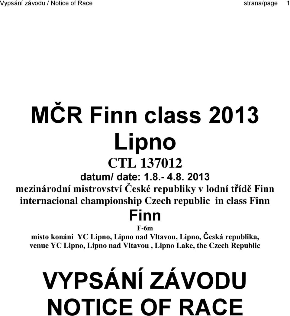 2013 mezinárodní mistrovství České republiky v lodní třídě Finn internacional championship Czech