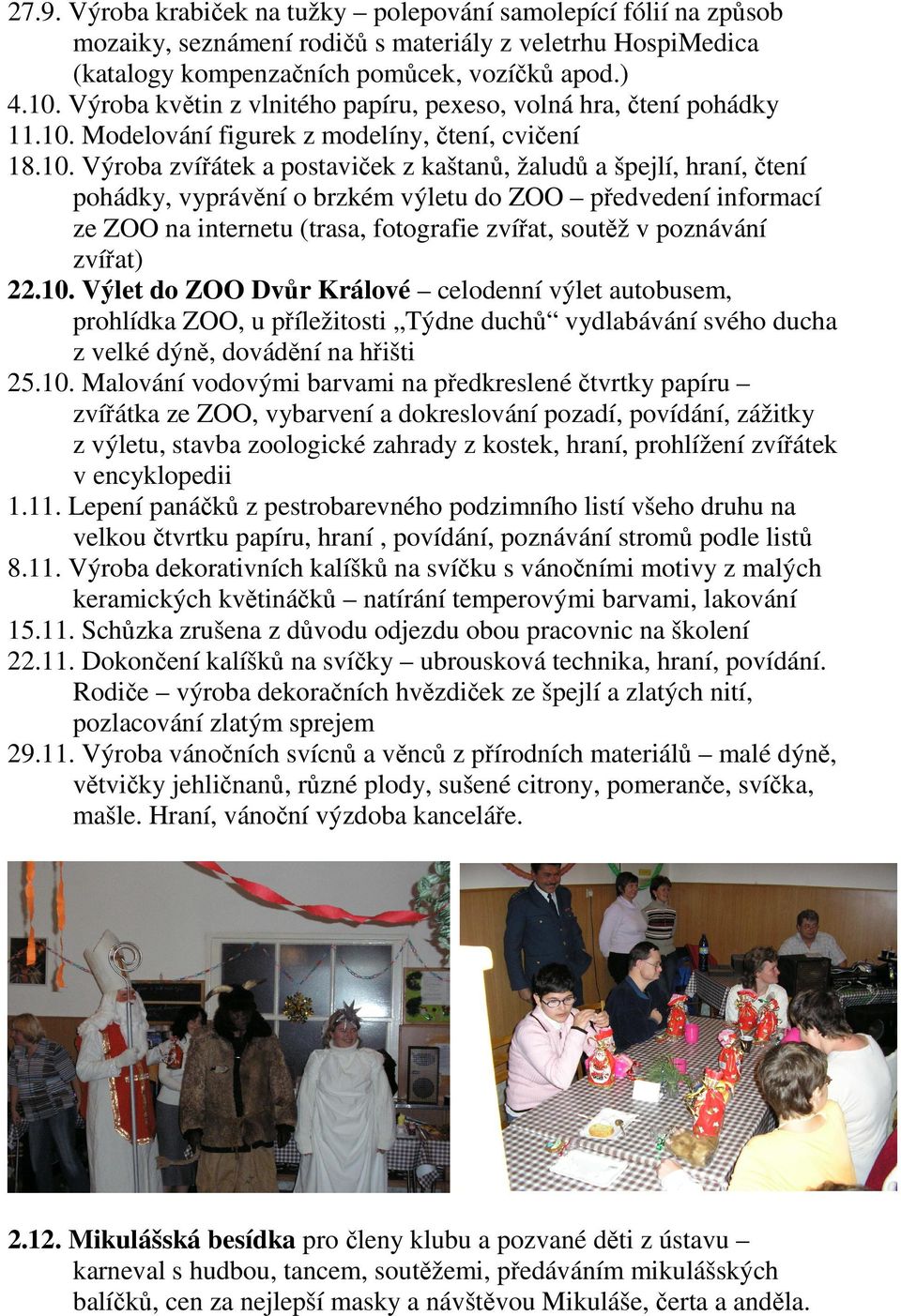 Modelování figurek z modelíny, čtení, cvičení 18.10.