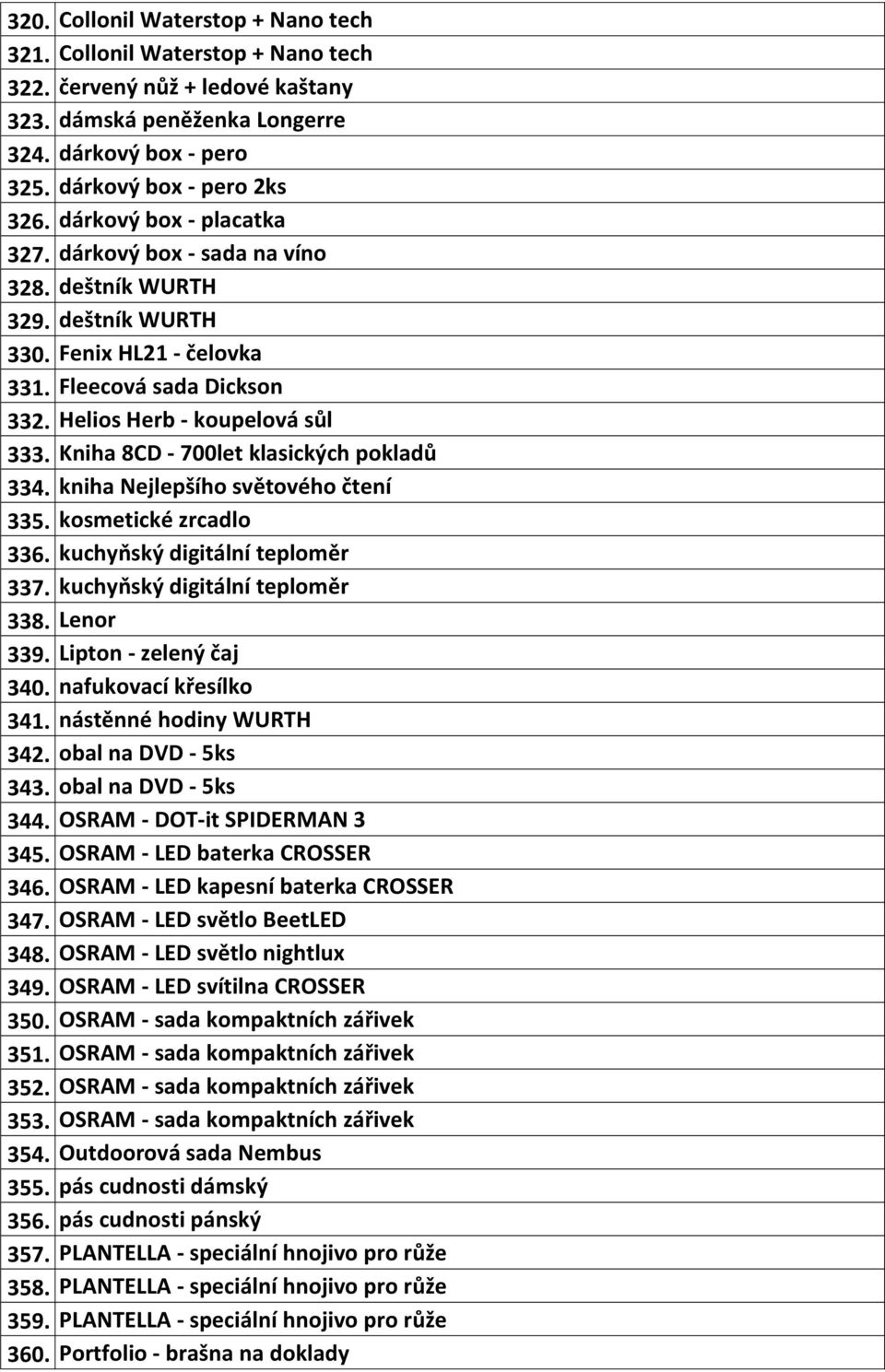 Kniha 8CD - 700let klasických pokladů 334. kniha Nejlepšího světového čtení 335. kosmetické zrcadlo 336. kuchyňský digitální teploměr 337. kuchyňský digitální teploměr 338. Lenor 339.