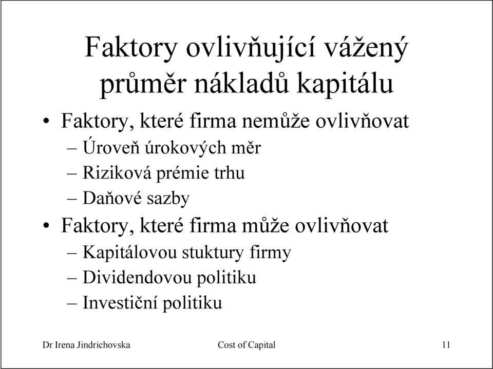 Faktory, které firma může ovlivňovat Kapitálovou stuktury firmy