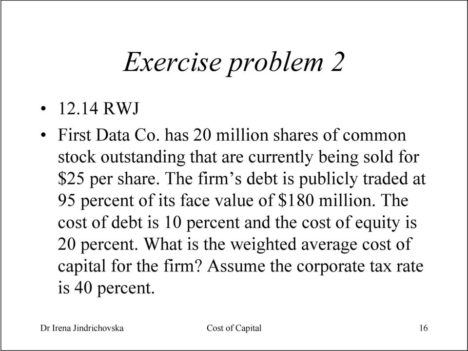 The firm s debt is publicly traded at 95 percent of its face value of $180 million.