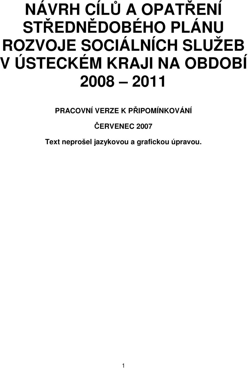 2011 PRACOVNÍ VERZE K PŘIPOMÍNKOVÁNÍ ČERVENEC