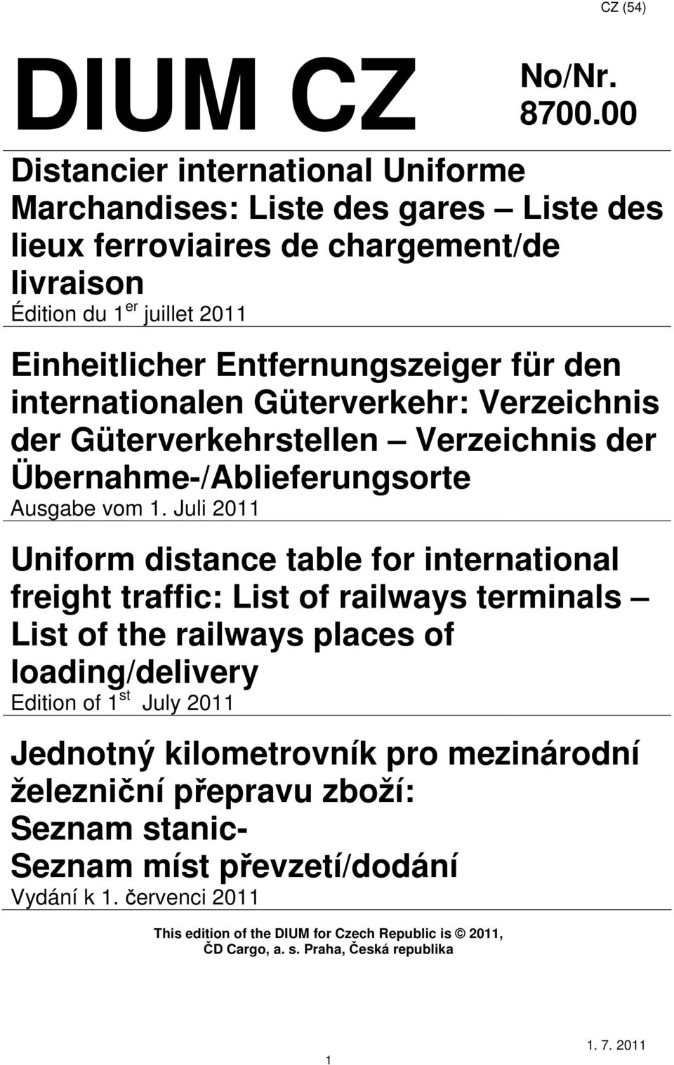 für den internationalen Güterverkehr: Vereichnis der Güterverkehrstellen Vereichnis der Übernahme-/Ablieferungsorte Ausgabe vom 1.
