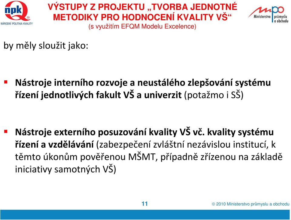 SŠ) Nástroje externího posuzováníkvality VŠvč.