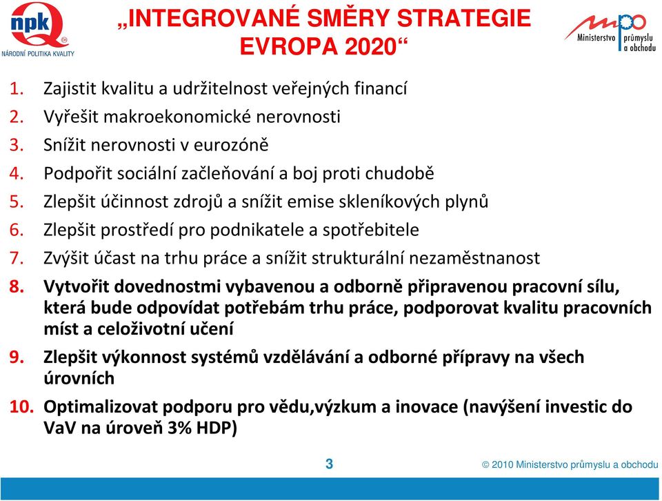 Zvýšit účast na trhu práce a snížit strukturální nezaměstnanost 8.