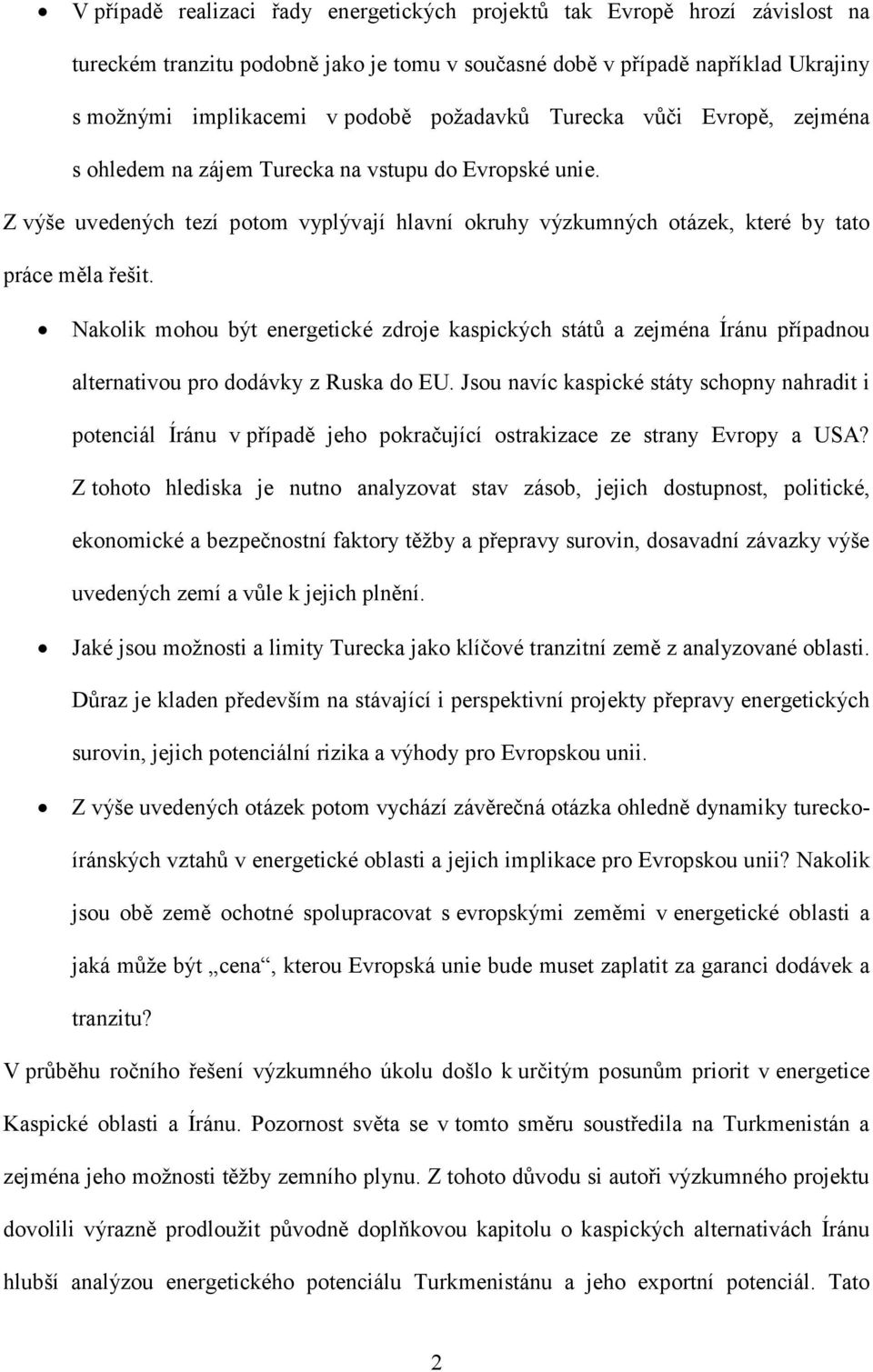 Nakolik mohou být energetické zdroje kaspických států a zejména Íránu případnou alternativou pro dodávky z Ruska do EU.