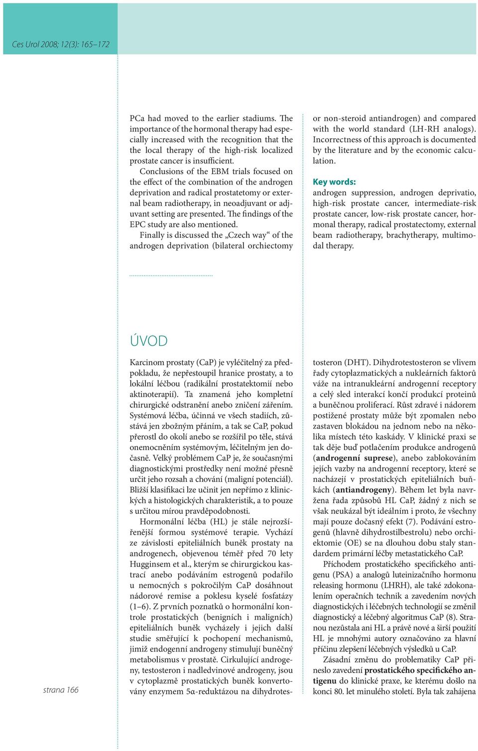 Conclusions of the EBM trials focused on the effect of the combination of the androgen deprivation and radical prostatetomy or external beam radiotherapy, in neoadjuvant or adjuvant setting are