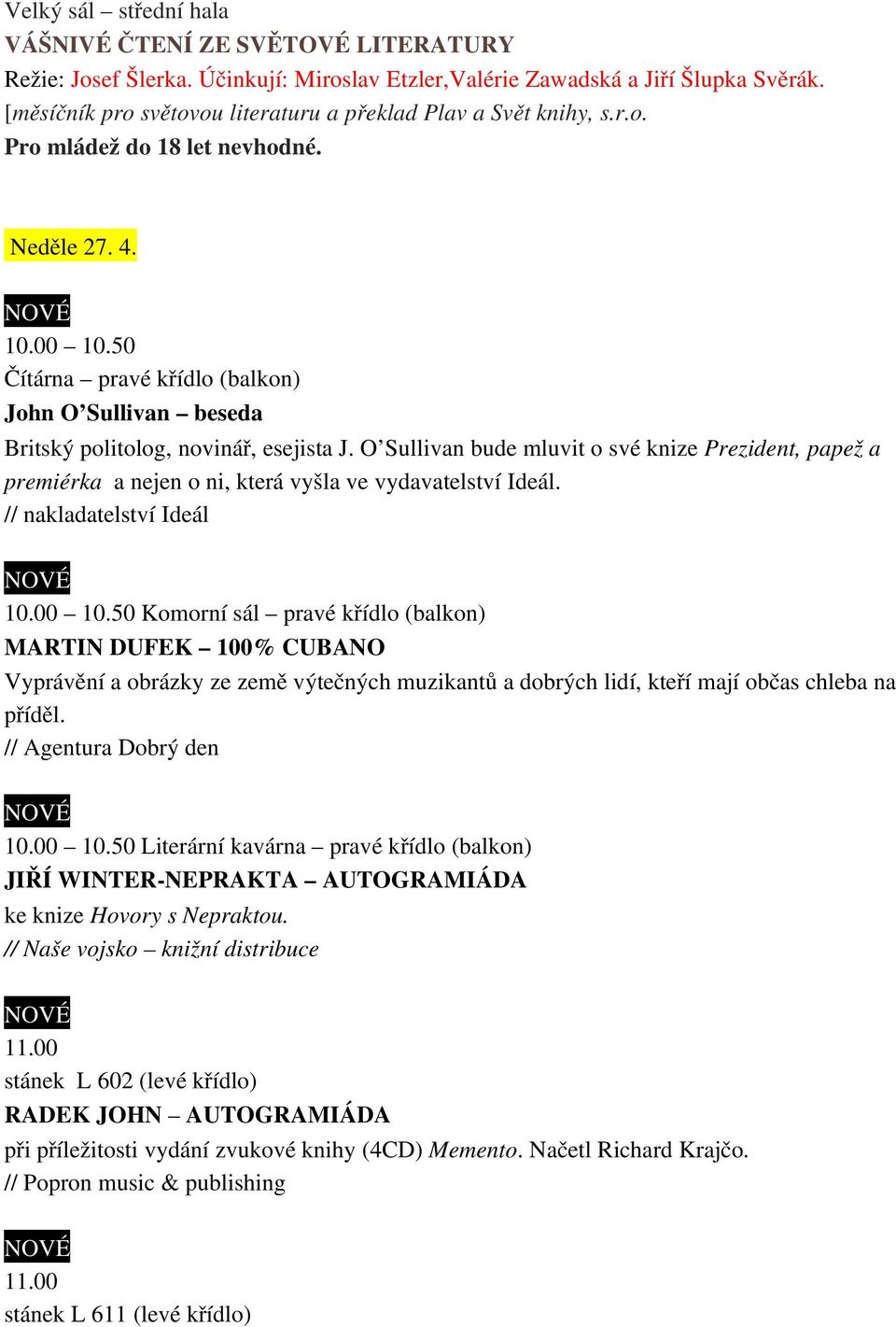 50 Čítárna pravé křídlo (balkon) John O Sullivan beseda Britský politolog, novinář, esejista J.