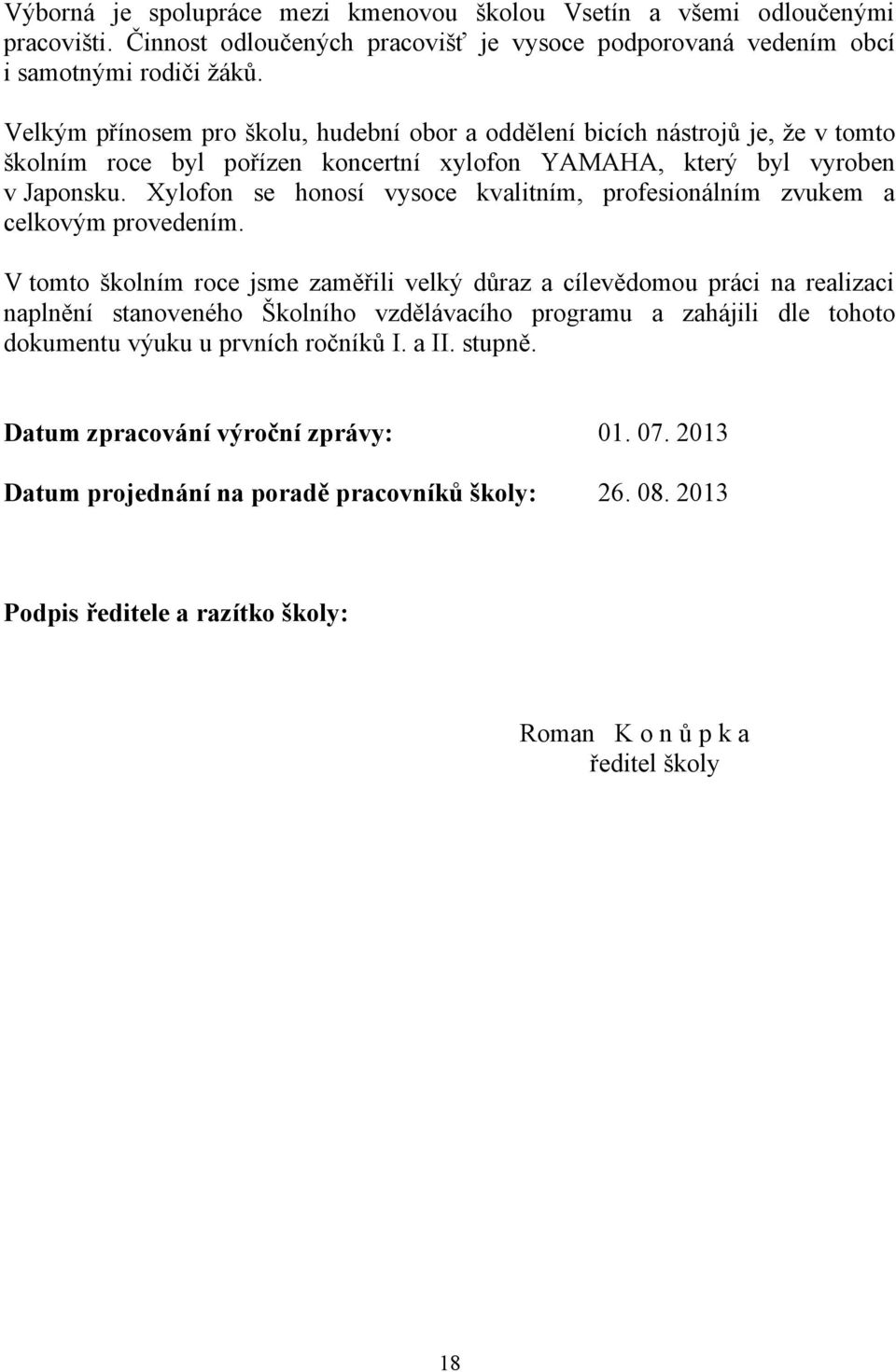 Xylofon se honosí vysoce kvalitním, profesionálním zvukem a celkovým provedením.