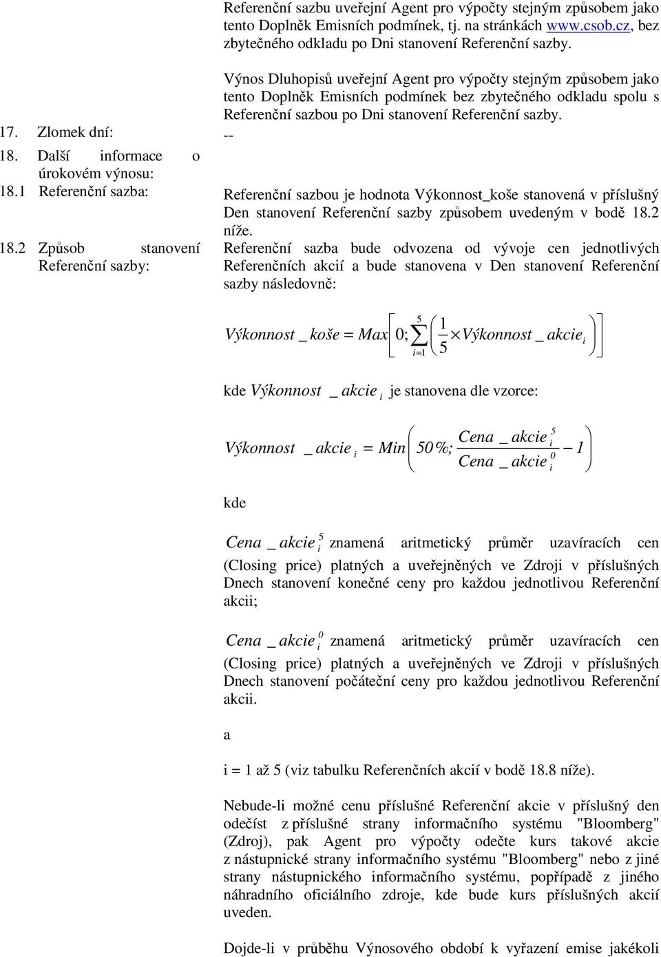 Zlomek dní: -- 18. Další informace o úrokovém výnosu: 18.