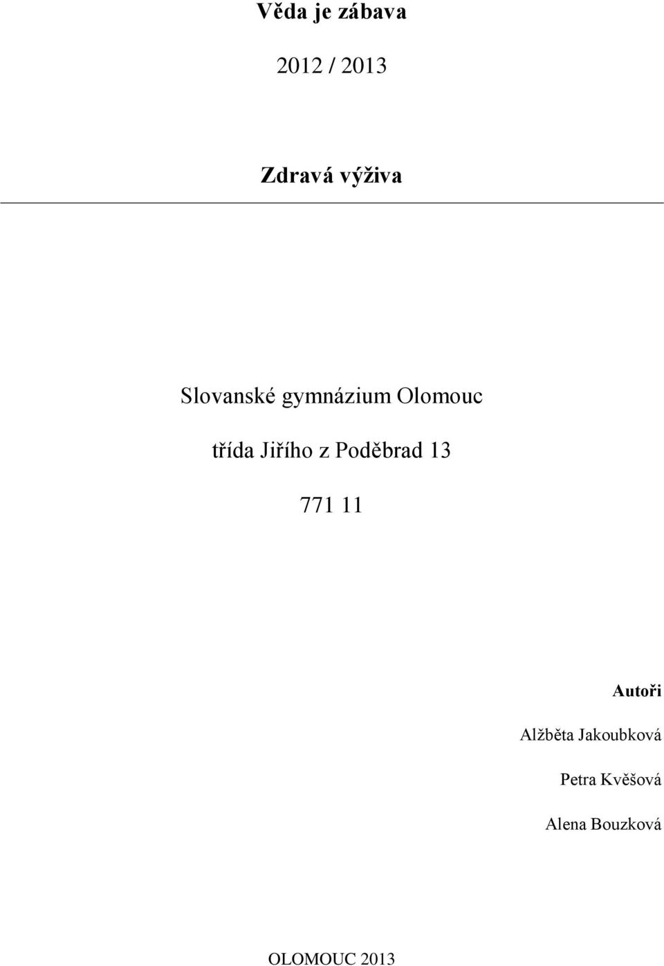 Poděbrad 13 771 11 Autoři Alžběta