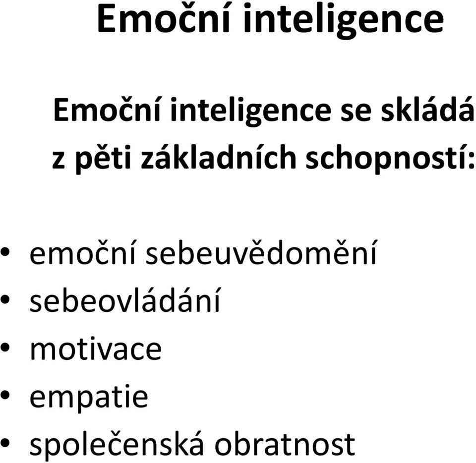 schopností: emoční sebeuvědomění