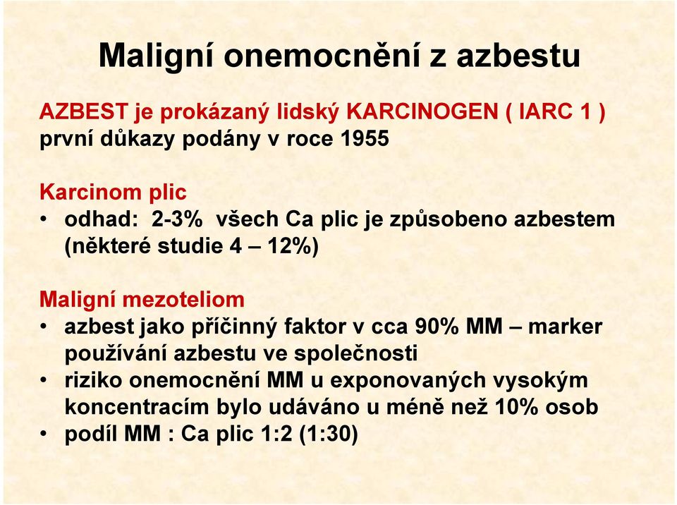 mezoteliom azbest jako příčinný faktor v cca 90% MM marker používání azbestu ve společnosti riziko