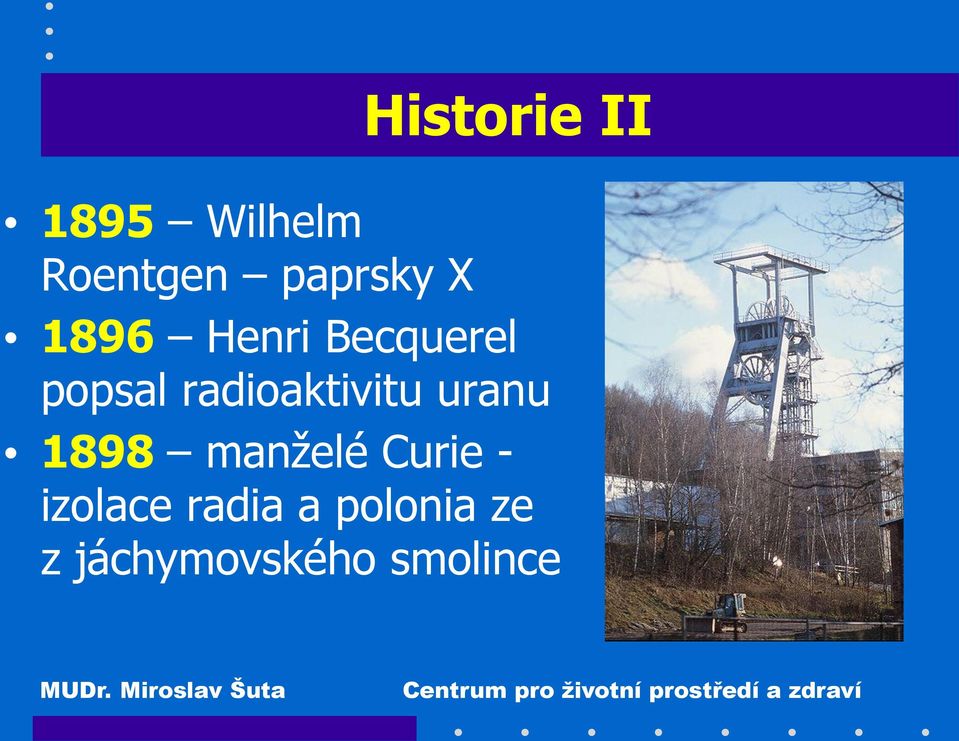 radioaktivitu uranu 1898 manželé Curie -