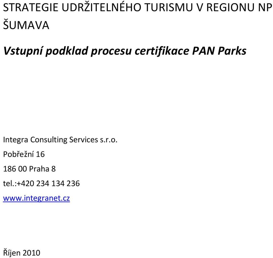 Integra Consulting Services s.r.o. Pobřežní 16 18600 Praha 8 tel.