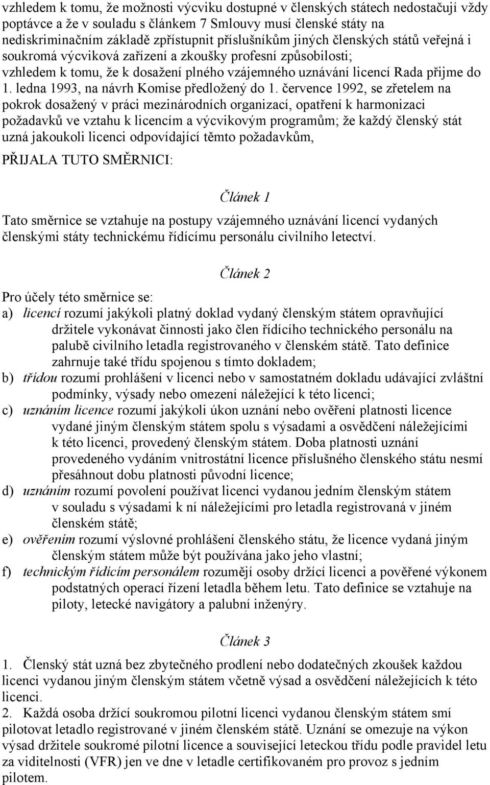 ledna 1993, na návrh Komise předložený do 1.