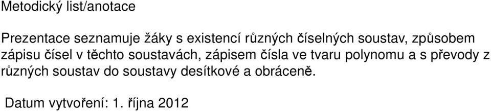 soustavách, zápisem čísla ve tvaru polynomu a s převody z