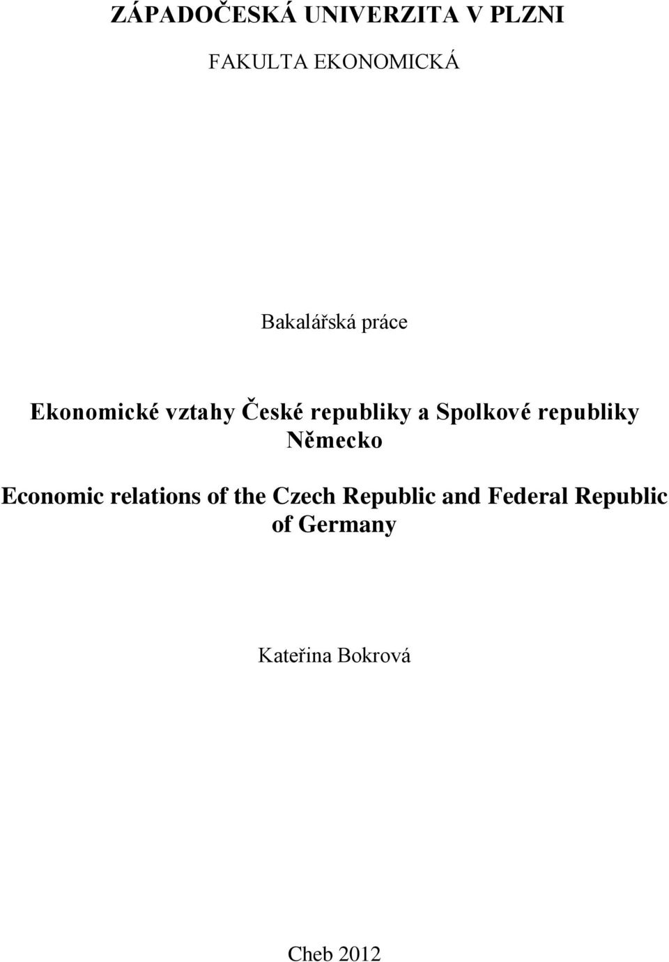 Spolkové republiky Německo Economic relations of the
