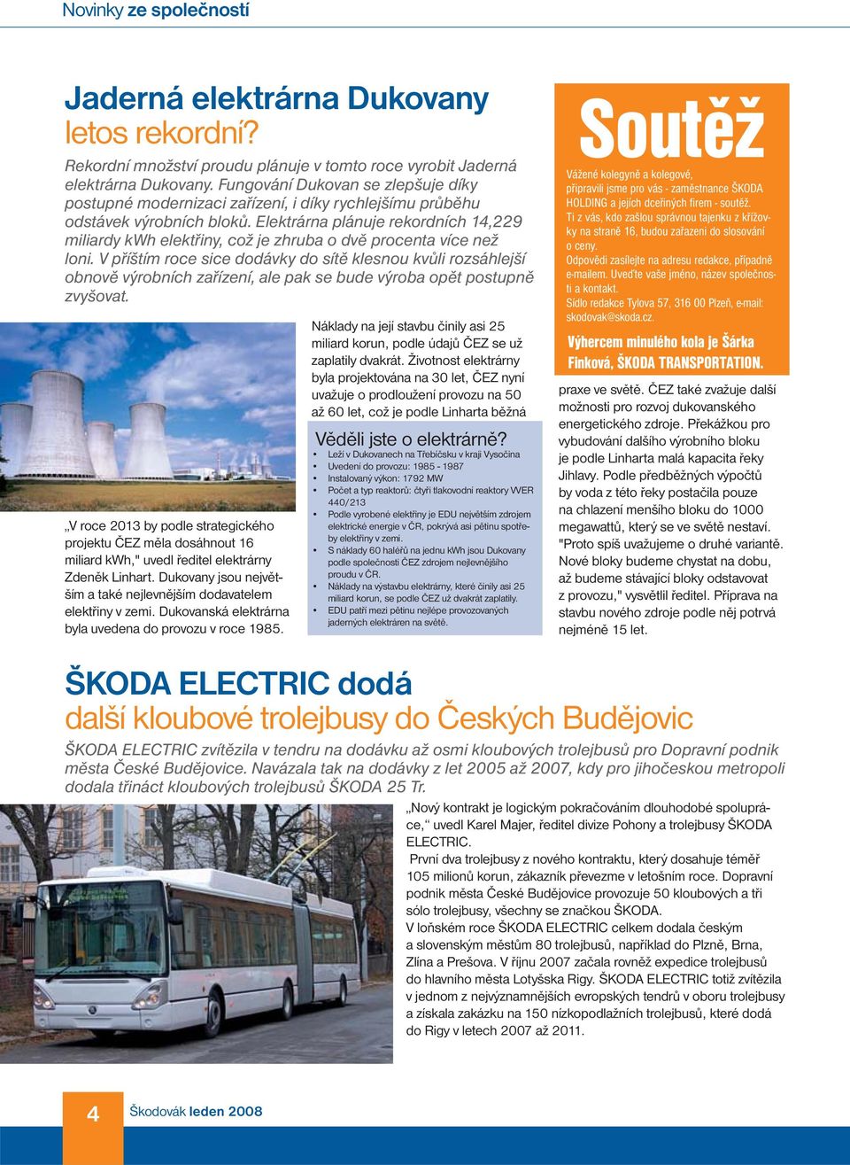 Elektrárna plánuje rekordních 14,229 miliardy kwh elektřiny, což je zhruba o dvě procenta více než loni.