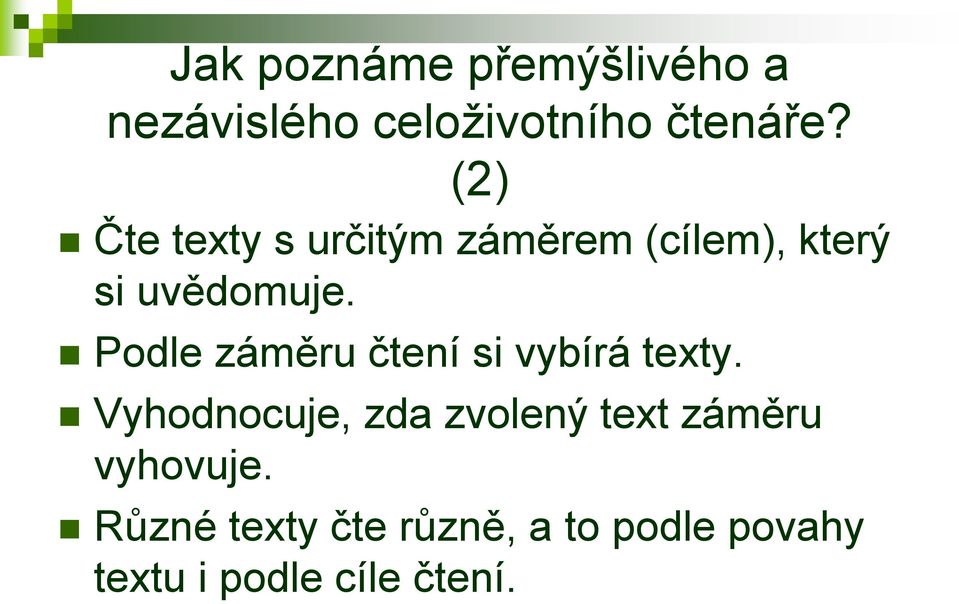 Podle záměru čtení si vybírá texty.