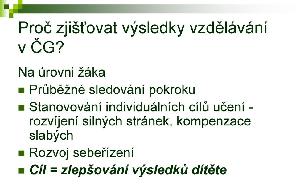 individuálních cílů učení - rozvíjení silných stránek,