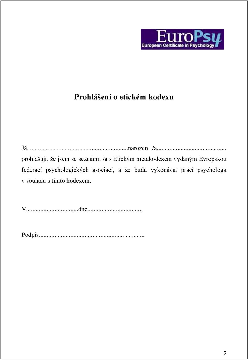 vydaným Evropskou federací psychologických asociací, a že