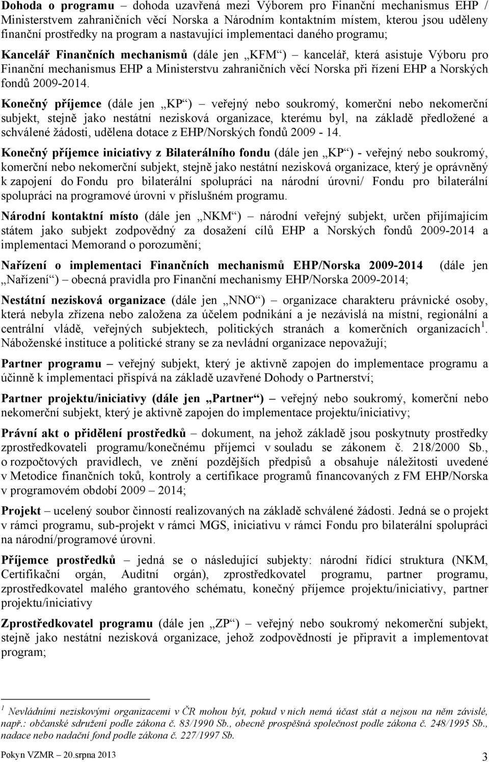 řízení EHP a Norských fondů 2009-2014.